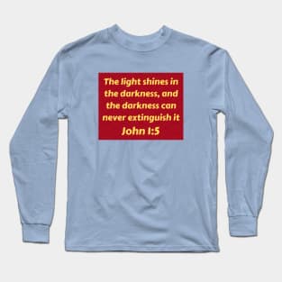 Bible Verse John 1:5 Long Sleeve T-Shirt